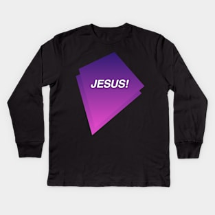 Jesus! | Christian Church God Graphic Kids Long Sleeve T-Shirt